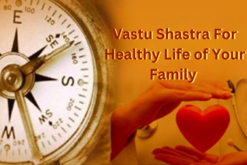 Vastu Tips for Healthy and Happy life